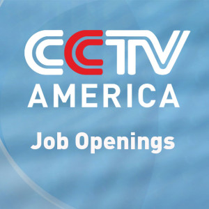 CCTV America Job Openings