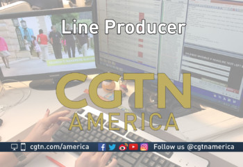 Line Producer CGTN