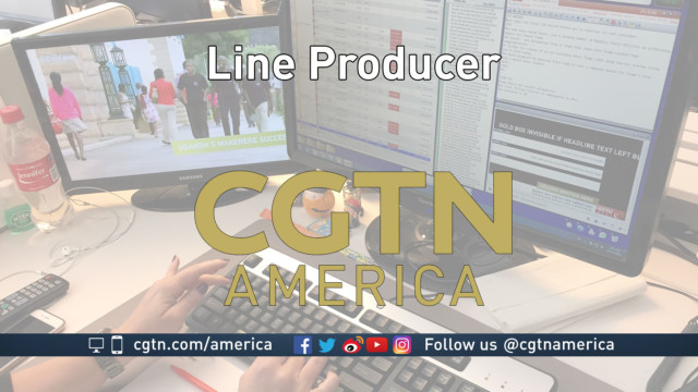 Line Producer CGTN