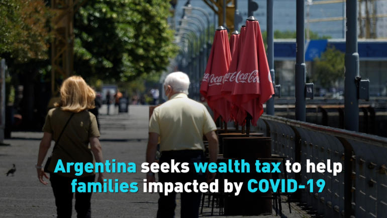 Argentina seeks wealth tax to help families impacted by COVID-19