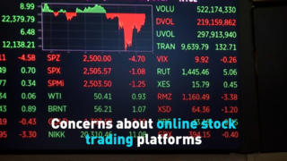 Concerns about online stock trading platforms