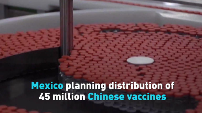 Mexico planning distribution of 45 million Chinese vaccines
