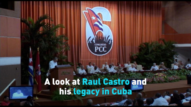 A look at Raul Castro and his legacy in Cuba