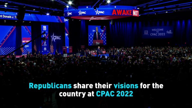 Republicans share their visions for the country at CPAC 2022