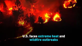 U.S. faces extreme heat and wildfire outbreaks