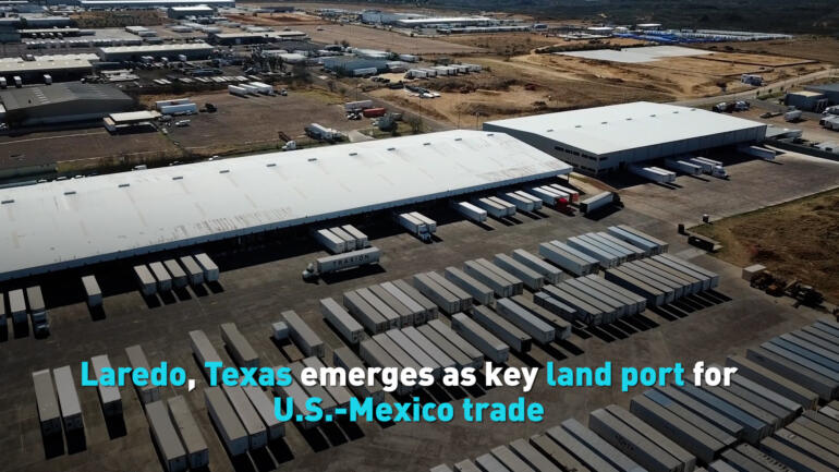 Laredo, Texas emerges as key land port for U.S.-Mexico trade