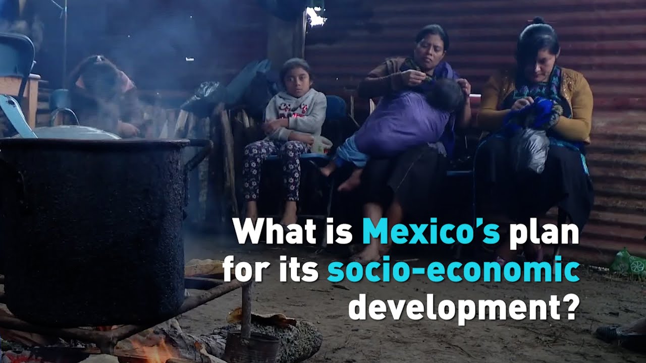 What Is Mexico’s Plan For Socio-economic Development? | CGTN America